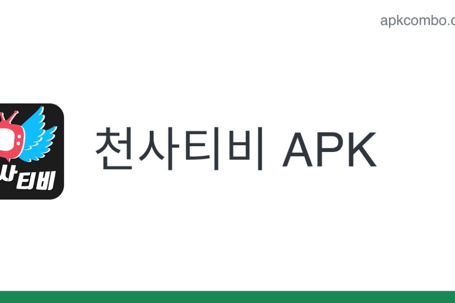 천사티비 Apk (Android App) - Tải Miễn Phí