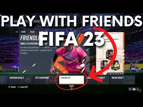 How to Play with Friends Online in FIFA 23?