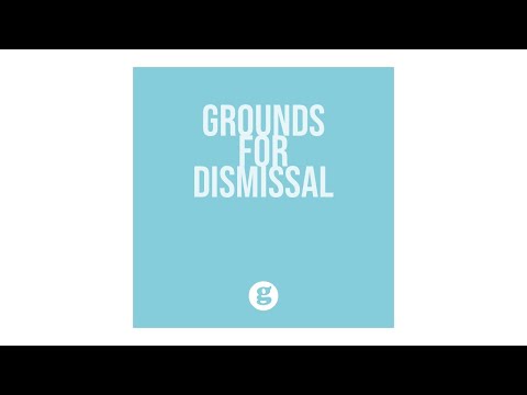 Grounds for Dismissal