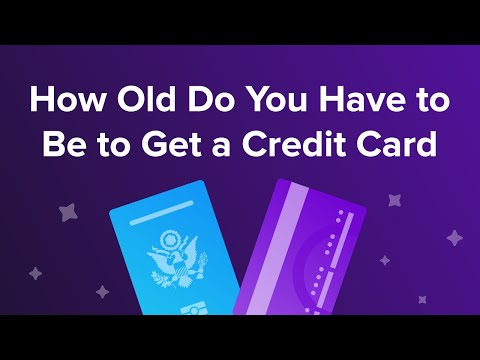 How Old Do You Have to Be to Get a Credit Card