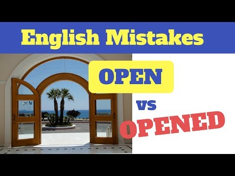 'Open' or 'Opened'? - English Lesson