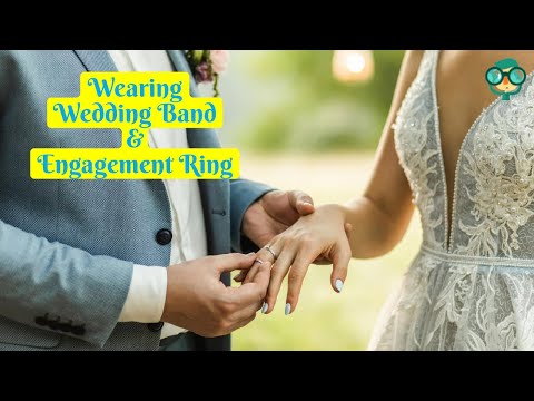 How to Wear a Wedding Band and Engagement Ring? How to Wear Engagement and Wedding Ring?