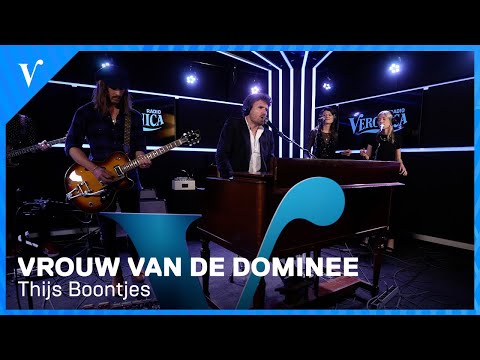 Thijs Boontjes - Vrouw Van De Dominee | Radio Veronica