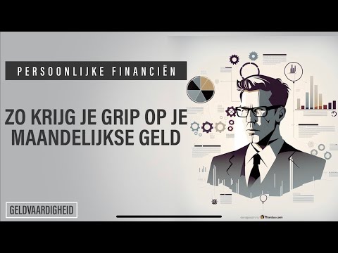 Persoonlijke Financiën | Zo Krijg Je Grip Op Je Maandelijkse Geld