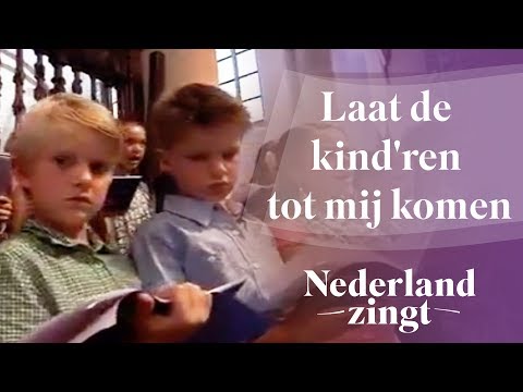 Nederland Zingt: Laat de kind'ren tot mij komen