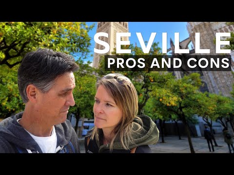 Seville, Spain PROS AND CONS | Is Seville Worth Visiting?
