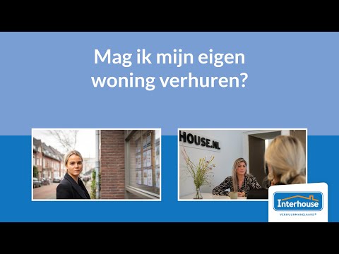 Mag ik mijn eigen woning verhuren? - Interhouse weet het