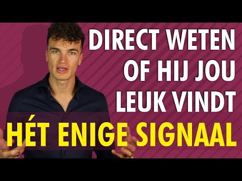 Hoe weet je DIRECT of hij je leuk vindt? Hét belangrijkste signaal