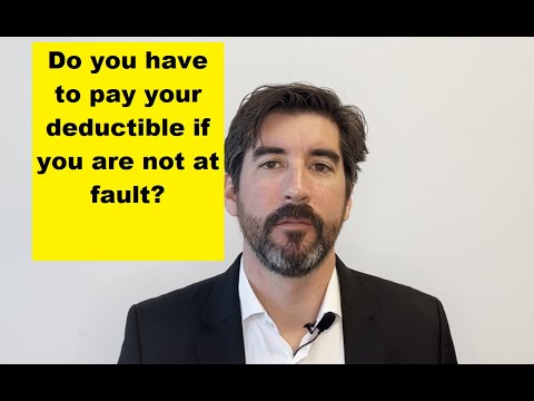 Do You Have to Pay Your Deductible if You Are Not At Fault For A Car Accident?